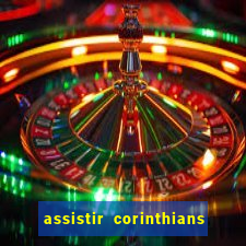 assistir corinthians x s o paulo futemax